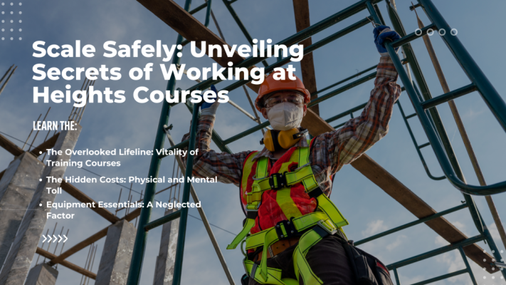 Scale Safely Unveiling Secrets of Working at Heights Courses