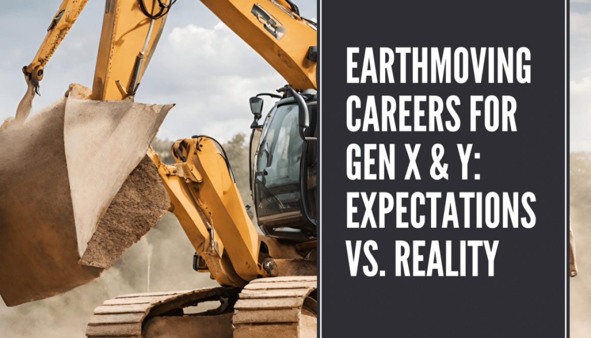 Earthmoving Careers for Gen X & Y: Expectations vs. Reality