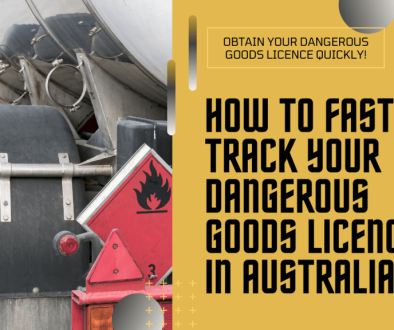 Fast Track Your Dangerous Goods Licence in Australia.