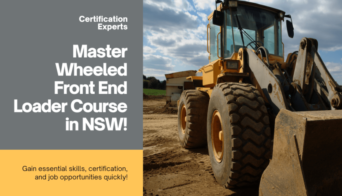 Wheeled Front End Loader Course NSW Get Certified & Hired FAST!