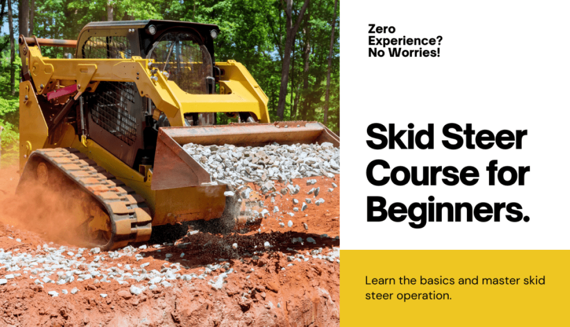 Zero Experience No Worries! This Skid Steer Course is Perfect for You!