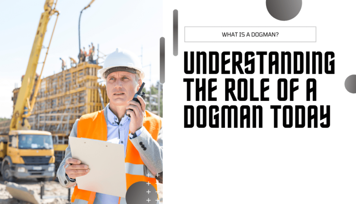 Understanding the Role of a Dogman in Construction (1)